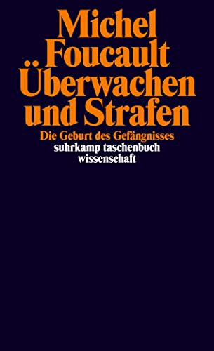 Überwachen und Strafen: Die Geburt des Gefängnisses (suhrkamp taschenbuch wissenschaft) von Suhrkamp Verlag AG